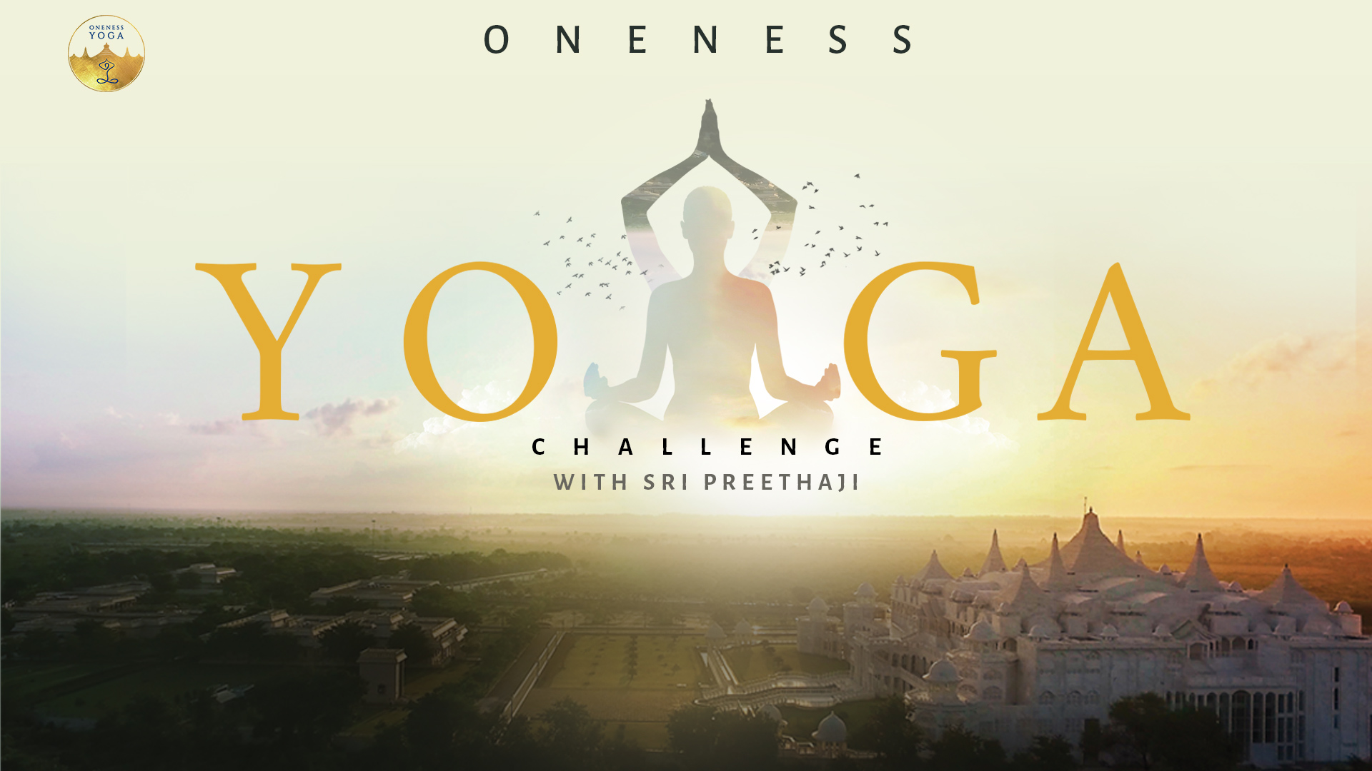 ONENESS YOGA CHALLENGE WITH SRI PREETHAJI